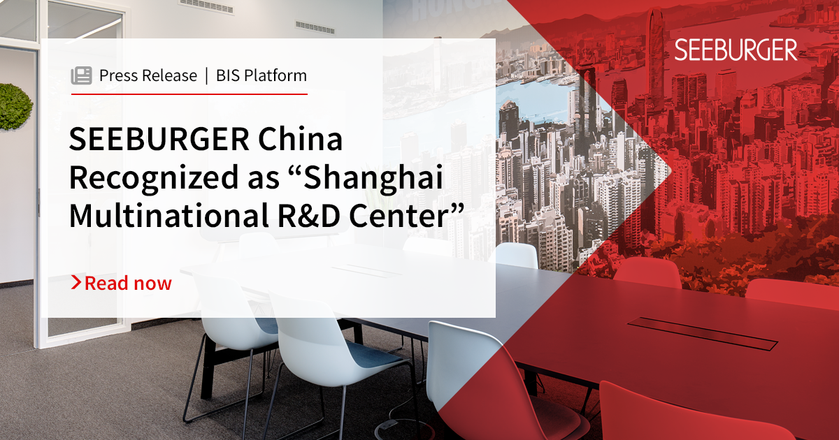 SEEBURGER: SEEBURGER China Recognized as Shanghai Multinational R&D Center