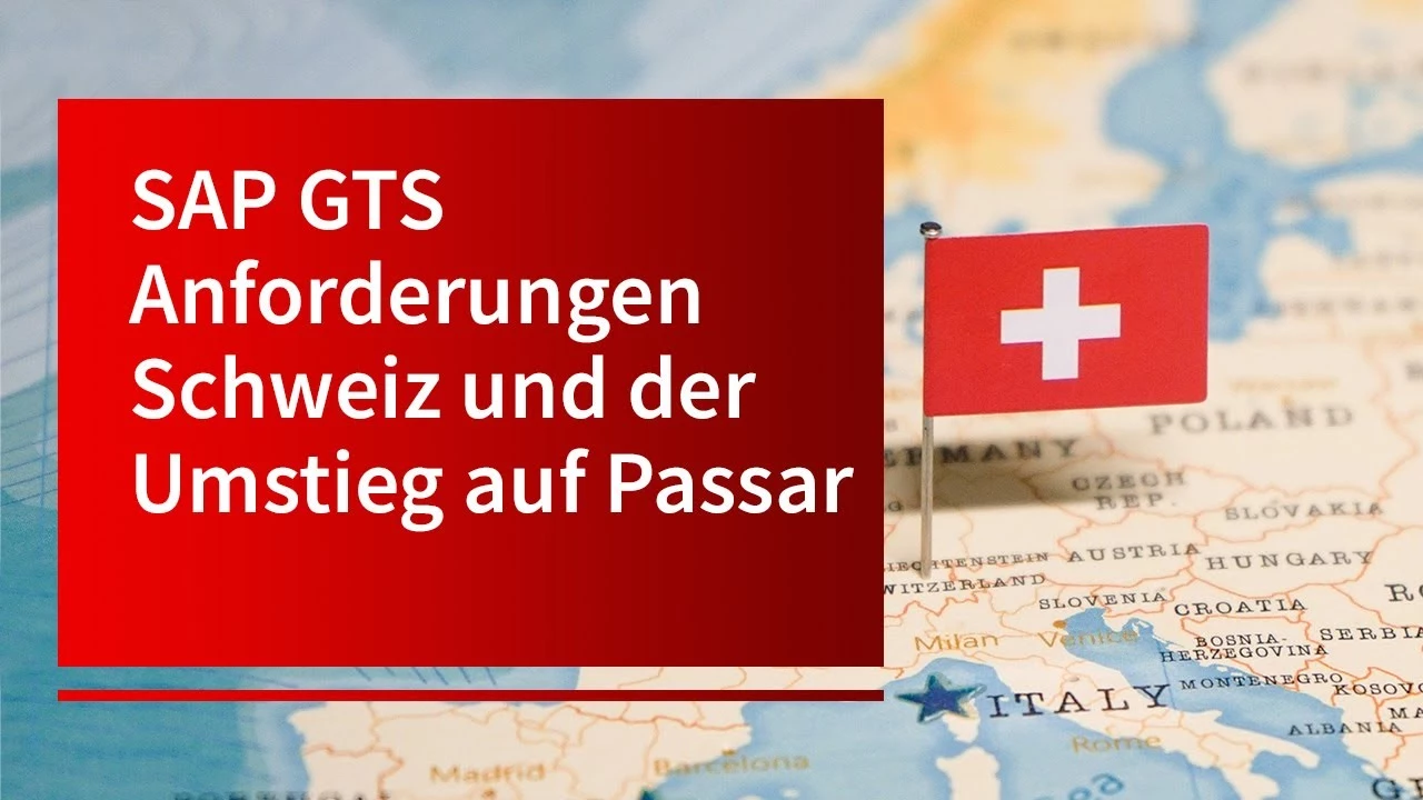 SAP GTS Anforderungen Schweiz und der Umstieg auf Passar