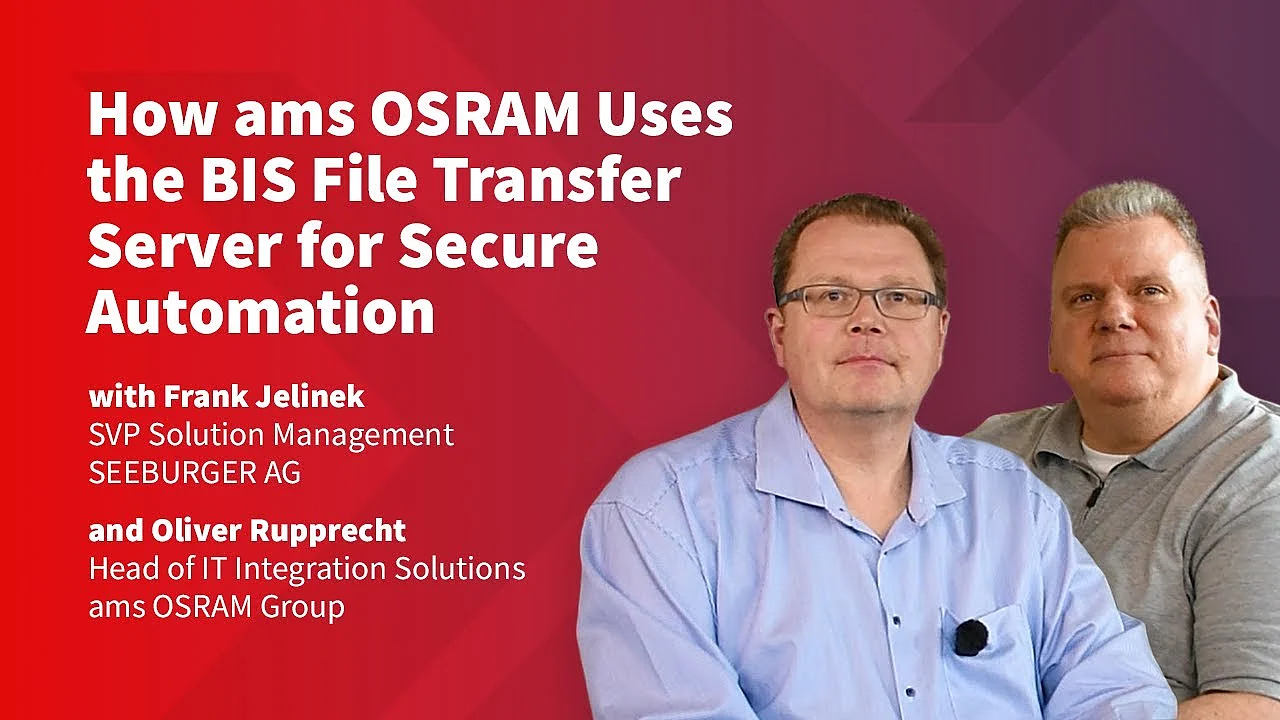 How ams OSRAM Uses the BIS File Transfer Server for Secure Automation