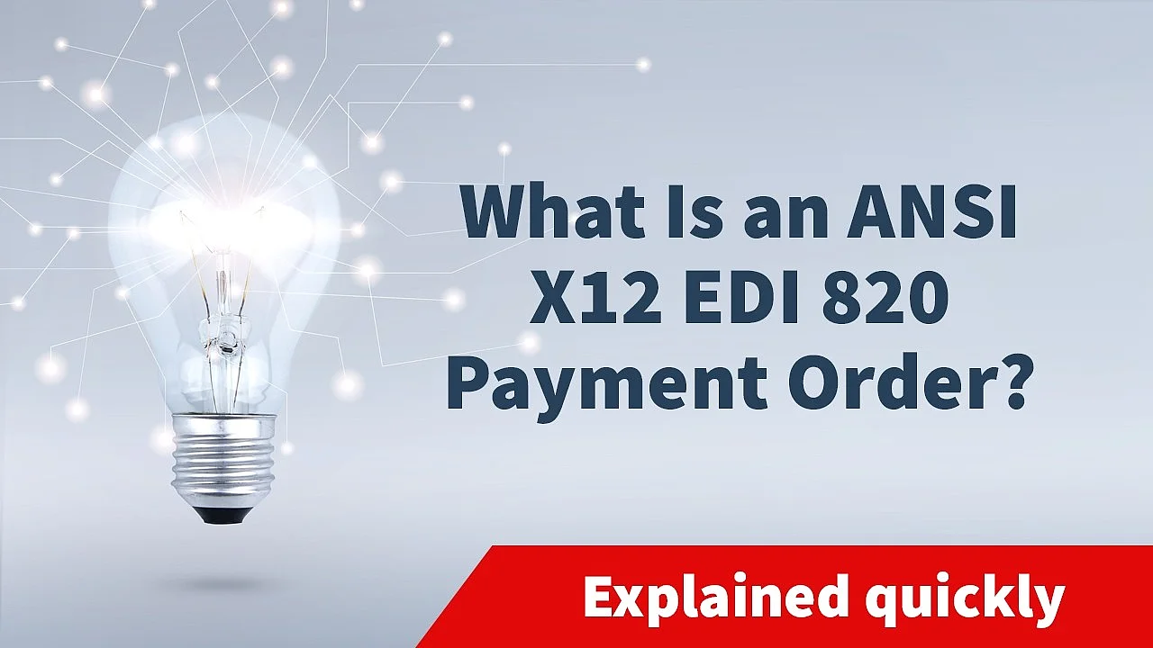 What Is an ANSI X12 EDI 820 Payment Order?